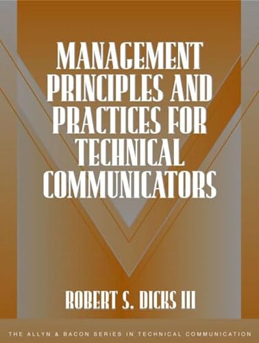 9780321165237: Management Principles and Practices for Technical Communicators (Part of the Allyn & Bacon Series in Technical Communication)