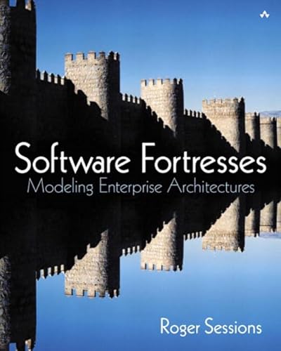 Software Fortresses: Modeling Enterprise Architectures (9780321166081) by Sessions, Roger