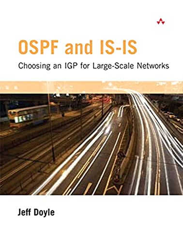 OSPF and IS-IS: Choosing an IGP for Large-Scale Networks: Choosing an IGP for Large-Scale Networks: Choosing an IGP for Large-Scale Networks: Choosing an IGP for Large-Scale Networks (9780321168795) by Doyle, Jeff