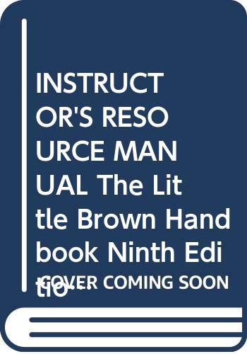 Stock image for INSTRUCTOR'S RESOURCE MANUAL The Little, Brown Handbook Ninth Edition for sale by SecondSale
