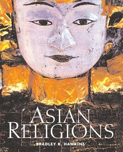 Asian Religions: An Illustrated Introduction (9780321172884) by Hawkins, Bradley K.