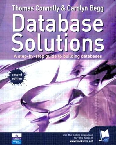 Stock image for Database Solutions : A Step by Step Guide to Building Databases for sale by Better World Books Ltd