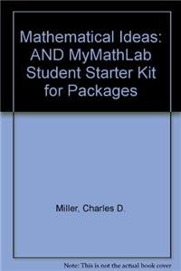 Mathematical Ideas plus MyMathLab Student Starter Kit (10th Edition) (9780321174178) by Miller, Charles D.; Heeren, Vern E.; Hornsby, John