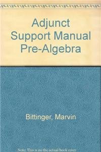Adjunct Support Manual Pre-Algebra (9780321175090) by Marvin L. Bittinger