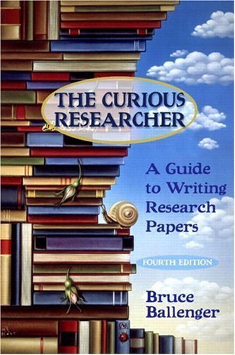 Beispielbild fr The Curious Researcher: A Guide to Writing Research Papers, Fourth Edition zum Verkauf von Wonder Book