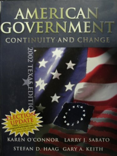 American Government: Continuity and Change (2002 Texas Edition, Election Update) (9780321175229) by Karen O'Connor
