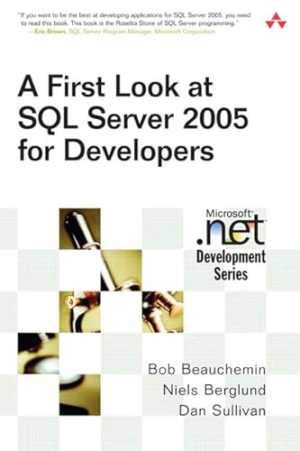 Stock image for A First Look at SQL Server 2005 for Developers (MICROSOFT NET DEVELOPMENT SERIES) for sale by WorldofBooks