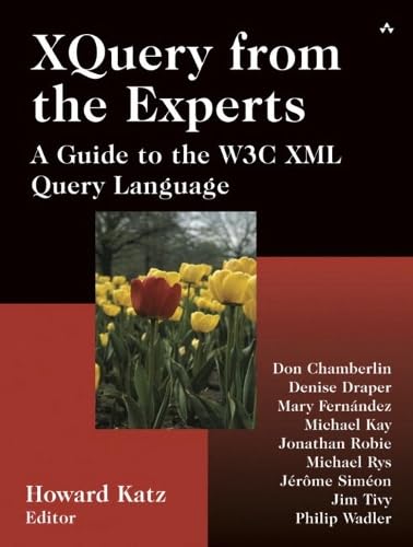 9780321180605: XQuery from the Experts - a guide to the W3C XML Query Langage: A Guide to the W3C XML Query Language