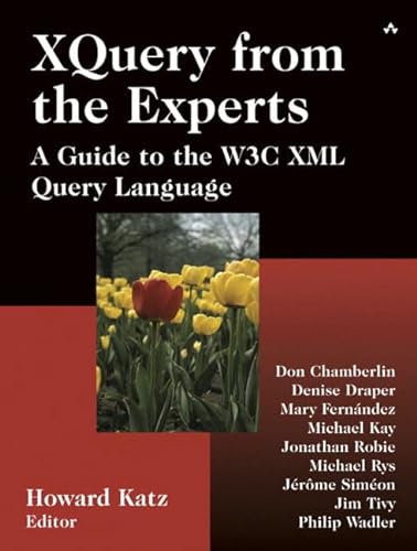 9780321180605: Xquery from the Experts: A Guide to the W3C Xml Query Language