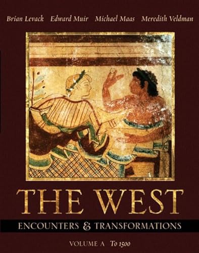 9780321183156: The West: Encounters & Transformations, Volume A (Chapters 1-11) (MyHistoryLab Series)