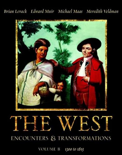 9780321183170: The West: Encounters & Transformations, Volume B (Chapters 10-18) (MyHistoryLab Series)