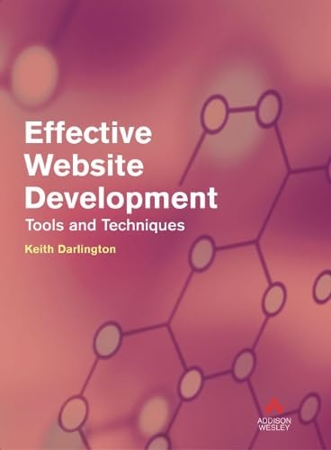9780321184726: Effective Website Development: Tools and Techniques