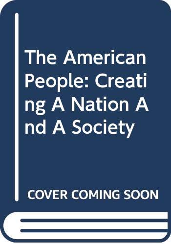 Stock image for The American People: Creating A Nation And A Society for sale by The Maryland Book Bank