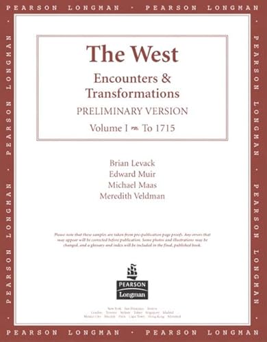 The West: Encounters & Transformations, Preliminary Version, Volume I (Chapters 1-16) (9780321188090) by Levack, Brian P.; Muir, Edward; Maas, Michael; Veldman, Meredith