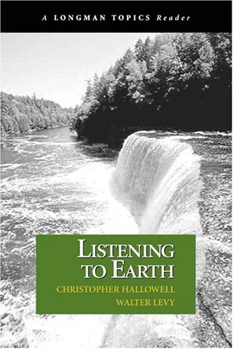 Imagen de archivo de Listening to Earth : A Reader (a Longman Topics Reader) a la venta por Better World Books