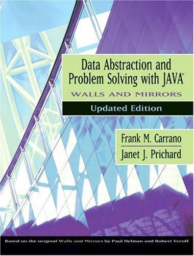 Data Abstraction and Problem Solving with Java, Walls and Mirrors, Updated Edition (9780321197177) by Carrano, Frank M.; Prichard, Janet J.