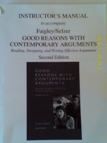 Stock image for Instructor's Manual to Accompany Faigley/Selzer Goods Reasons with Contemporary Arguments- Reading, Designing and Writing Effective Arguments, 2nd for sale by a2zbooks