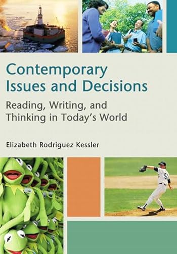Beispielbild fr Contemporary Issues and Decisions : Reading, Writing, and Thinking in Today's World zum Verkauf von Better World Books