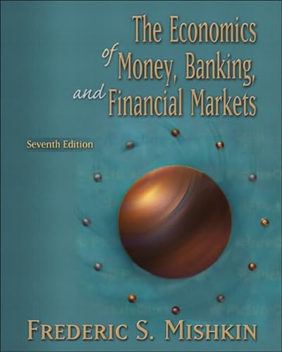 Economics of Money, Banking, and Financial Markets plus MyEconLab Student Access Kit , The, Seventh Edition (9780321200495) by Mishkin, Frederic S.