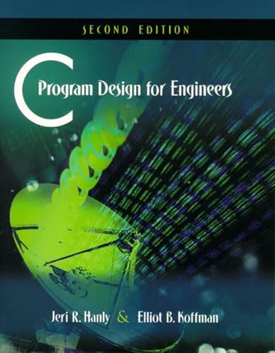 Stock image for C Program Design for Engineers: InterHanly, Jeri R.; Koffman, Elliot for sale by Iridium_Books