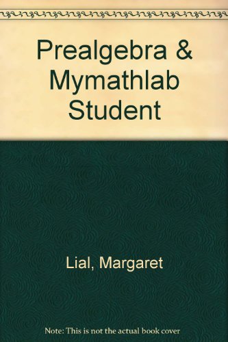 Prealgebra plus MyMathLab Student Package (2nd Edition) (9780321205131) by Lial, Margaret L.; Hestwood, Diana A.