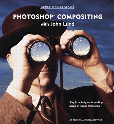 Stock image for Adobe Master Class: Photoshop Compositing with John Lund for sale by Wonder Book