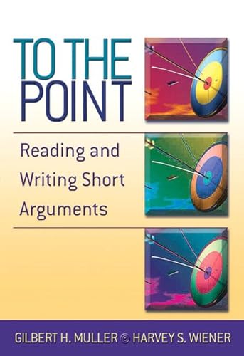 Beispielbild fr To the Point: Reading and Writing Short Arguments zum Verkauf von More Than Words