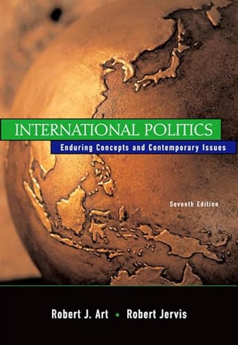 Beispielbild fr International Politics: Enduring Concepts and Contemporary Issues (7th Edition) zum Verkauf von Wonder Book