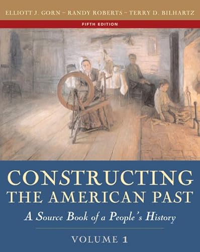9780321216427: Constructing the American Past, Volume I: 1