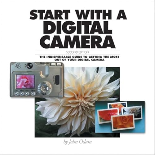 9780321219008: Start With a Digital Camera: The Indispensable Guide to Getting the Most Out of Your Digital Camera