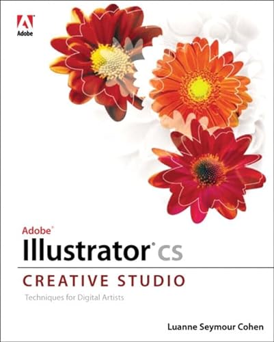 Adobe Illustrator Cs Creative Studio: Techniques for Digital Artists (9780321220448) by Cohen, Luanne Seymour