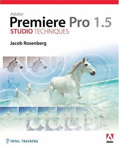 Beispielbild fr Adobe Premiere Pro 1.5 Studio Techniques zum Verkauf von WorldofBooks