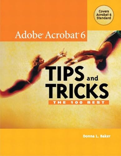 Imagen de archivo de Adobe Acrobat 6 Tips and Tricks: The 100 Best a la venta por Hastings of Coral Springs