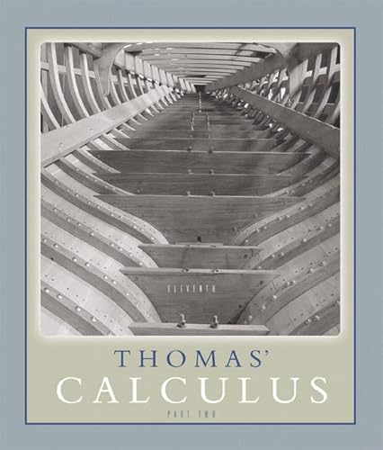 Thomas' Calculus Part 2 (Multivariable, chs. 11-16) (11th Edition) (9780321226518) by Thomas, George B.; Weir, Maurice D.; Hass, Joel; Giordano, Frank R.