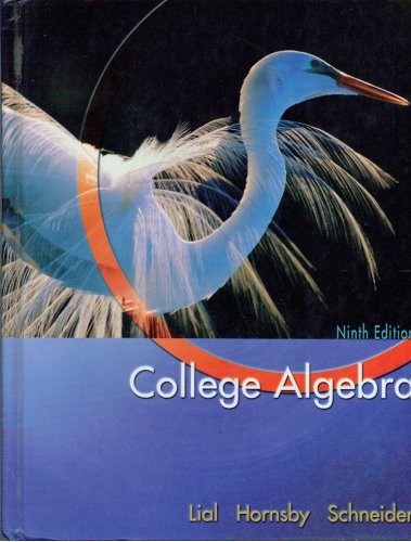 College Algebra (Lial/Hornsby/Schneider Series) (9780321227577) by Lial, Margaret L.; Hornsby, John; Schneider, David I.