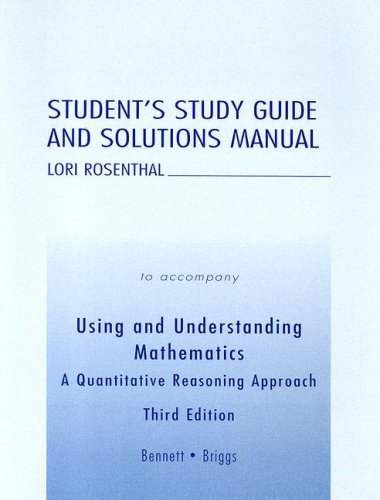 Student's Study Guide and Solutions Manual to Accompany Using and Understanding Mathematics: A Quantitative Reasoning Approach (9780321227751) by Jeffrey; Briggs William Bennett; Jeffrey O. Bennett; William L. Briggs