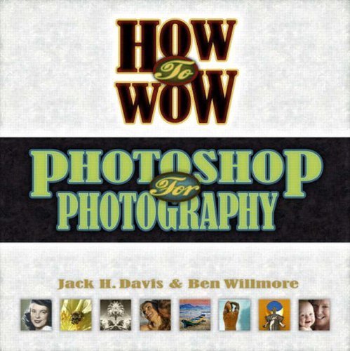 Beispielbild fr How to Wow : Photoshop for Photography zum Verkauf von Better World Books
