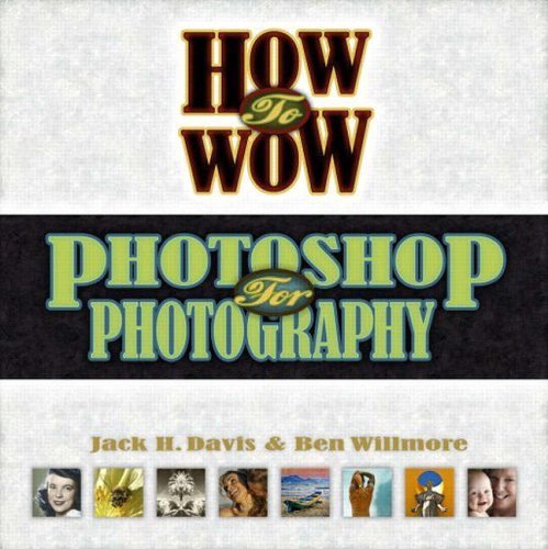 Imagen de archivo de How to Wow: Photoshop for Photography a la venta por Hastings of Coral Springs