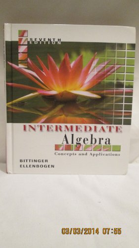 Intermediate Algebra: Concepts and Applications (7th Edition) - Bittinger, Marvin L.,Ellenbogen, David J.