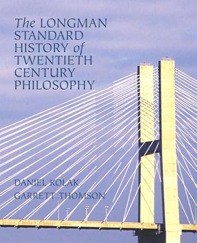 The Longman Standard History of 20th Century Philosophy (9780321235107) by Kolak, Daniel; Thomson, Garrett