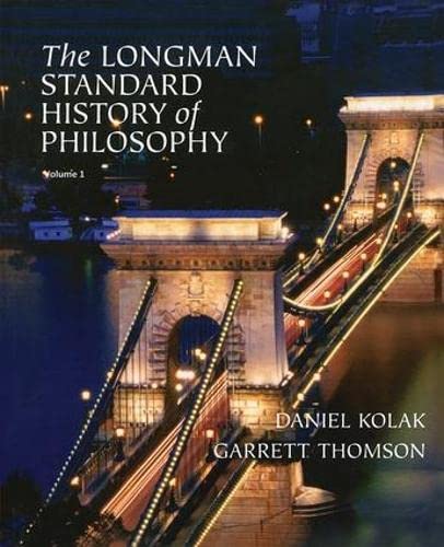 The Longman Standard History of Philosophy (9780321235114) by Kolak, Daniel; Thomson, Garrett