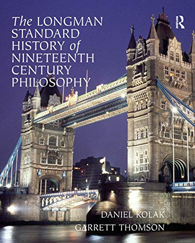 The Longman Standard History of Nineteenth Century Philosophy (9780321235152) by Kolak, Daniel; Thomson, Garrett
