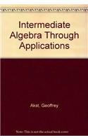Imagen de archivo de Intermediate Algebra Through Applications a la venta por Buyback Express