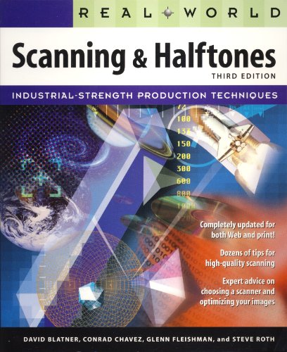 Real World Scanning and Halftones (3rd Edition) - Chavez, Conrad, Blatner, David, Fleishman, Glenn, Roth, Steve