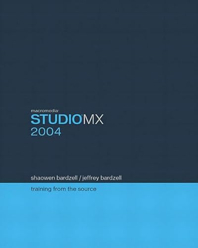 Macromedia Studio Mx 2004: Training from the Source (9780321241580) by Bardzell, Shaowen; Bardzell, Jeffrey