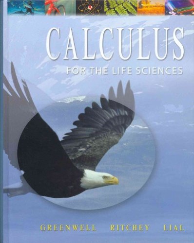 Calculus with Applications for the Life Sciences with Student Solutions Manual (9780321244642) by Greenwell, Raymond N.; Ritchey, Nathan P.; Lial, Margaret L.