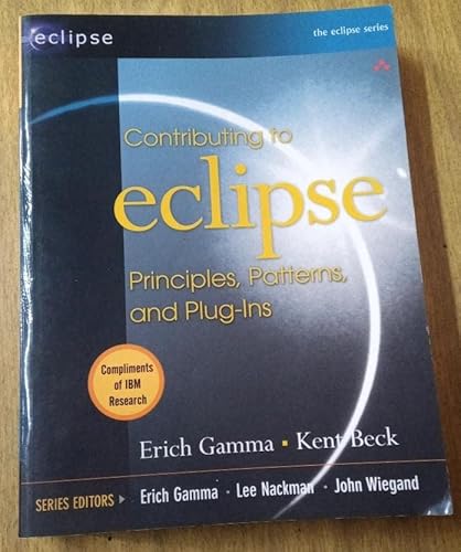 Stock image for Contributing to Eclipse: Principles, Patterns, and Plug-Ins (The eclipse Series) for sale by Bookmans