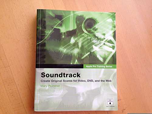 Beispielbild fr Soundtrack: Create Original Scores for Video, DVD and the Web (Apple Pro Training) zum Verkauf von medimops