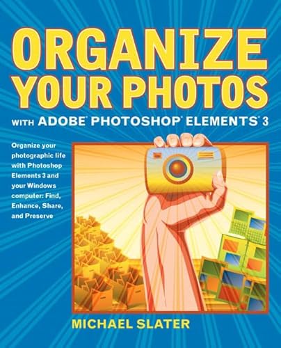 Beispielbild fr Organize Your Photos with Adobe Photoshop Elements 3 zum Verkauf von Wonder Book