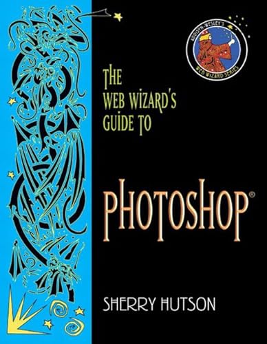 9780321247278: The Web Wizard's Guide to Photoshop (Addison Wesley's Web Wizard Series)